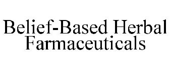 BELIEF-BASED HERBAL FARMACEUTICALS