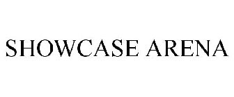 SHOWCASE ARENA