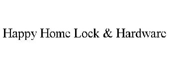 HAPPY HOME LOCK & HARDWARE
