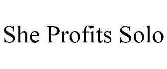 SHE PROFITS SOLO
