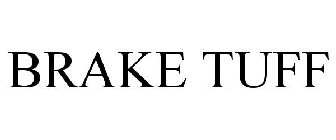 BRAKE TUFF