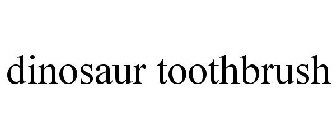 DINOSAUR TOOTHBRUSH