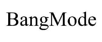 BANGMODE