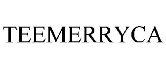 TEEMERRYCA
