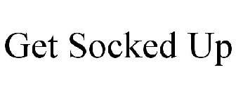 GET SOCKED UP