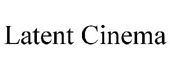LATENT CINEMA