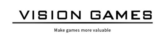 VISION GAMES MAKE GAMES MORE VALUABLE