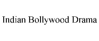 INDIAN BOLLYWOOD DRAMA