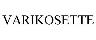 VARIKOSETTE