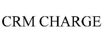 CRM CHARGE
