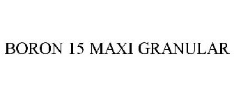 BORON 15 MAXI GRANULAR