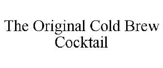 THE ORIGINAL COLD BREW COCKTAIL