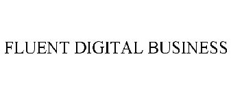 FLUENT DIGITAL BUSINESS