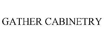 GATHER CABINETRY