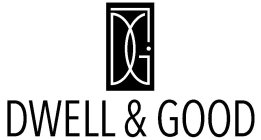 DG DWELL & GOOD