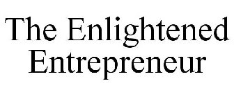 THE ENLIGHTENED ENTREPRENEUR