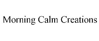 MORNING CALM CREATIONS