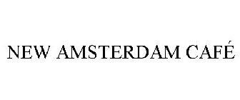 NEW AMSTERDAM CAFÉ