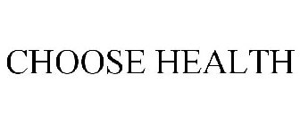 CHOOSE HEALTH
