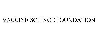 VACCINE SCIENCE FOUNDATION