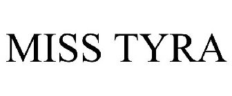 MISS TYRA