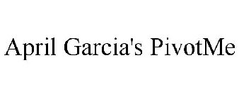 APRIL GARCIA'S PIVOTME