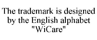 THE TRADEMARK IS DESIGNED BY THE ENGLISH ALPHABET 