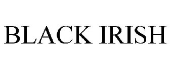 BLACK IRISH