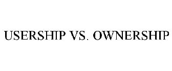 USERSHIP VS. OWNERSHIP