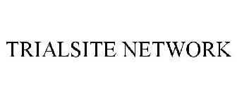 TRIALSITE NETWORK