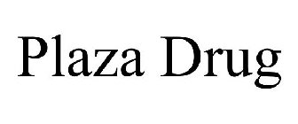 PLAZA DRUG