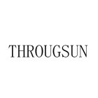THROUGSUN