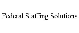 FEDERAL STAFFING SOLUTIONS