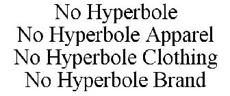 NO HYPERBOLE NO HYPERBOLE APPAREL NO HYPERBOLE CLOTHING NO HYPERBOLE BRAND