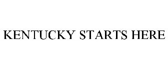 KENTUCKY STARTS HERE