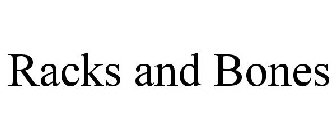 RACKS AND BONES