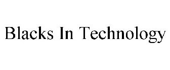 BLACKS IN TECHNOLOGY