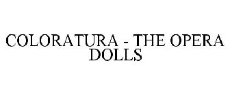 COLORATURA THE OPERA DOLLS
