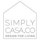 SIMPLYCASA.CO DESIGN FOR LIVING