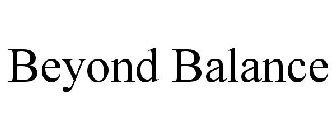 BEYOND BALANCE