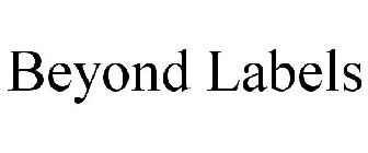 BEYOND LABELS