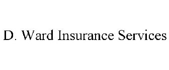 D. WARD INSURANCE SERVICES
