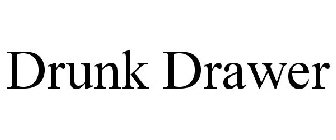 DRUNK DRAWER