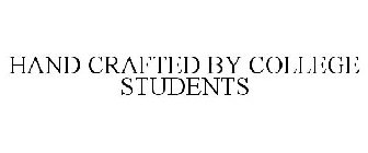 HAND CRAFTED BY COLLEGE STUDENTS