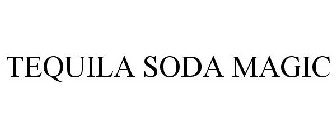 TEQUILA SODA MAGIC