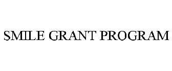 SMILE GRANT PROGRAM