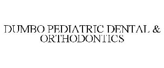 DUMBO PEDIATRIC DENTAL AND ORTHODONTICS