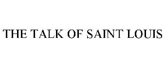 THE TALK OF SAINT LOUIS