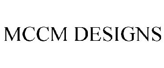 MCCM DESIGNS