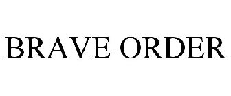BRAVE ORDER
